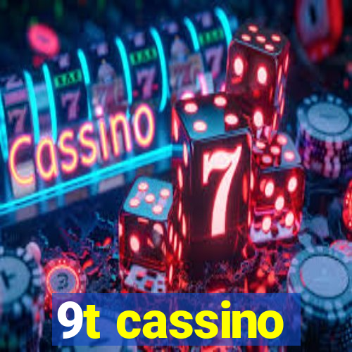 9t cassino